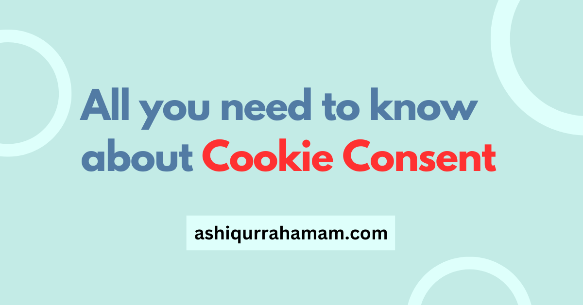 Cookie Consent Mode V2: New GA4 Update post by Ashiqur Rahaman